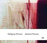 Wolfgang Tillmans : abstract pictures
