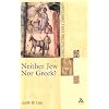 Neither Jew Nor Greek?: Constructing Early Christianity (Academic Paperback)