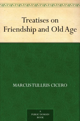 Treatises on Friendship and Old Age