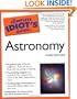 The Complete Idiot's Guide to Astronomy, Third Edition