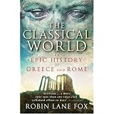 The Classical World: An Epic History of Greece and Romevon "Robin Lane Fox"