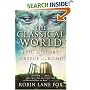 The Classical World: An Epic History of Greece and Rome