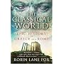 The Classical World: An Epic History of Greece and Rome