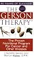 The Gerson Therapy: The Proven Nutritional Program for Cancer and Other Illnesses