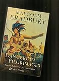 Dangerous pilgrimages : trans-Atlantic mythologies and the novel