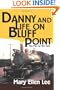 Danny and Life on Bluff Point - Book 4:  The Man on the Train