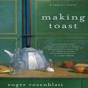 Making Toast: A Family Story | [Roger Rosenblatt]