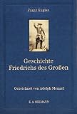 Produkt-Bild: Geschichte Friedrichs des Gro&szlig;en. Gezeichnet von Adolph Menzel