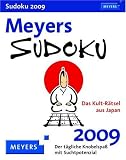 Meyers Sudoku 2009: Das Kult-Rätsel aus Japan. Der tägliche Knobelspaß mit Suchtpotenzial