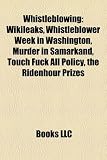 Whistleblowing: Wikileaks, Whistleblower Week in Washington, Murder in Samarkand, Touch Fuck All Policy, the Ridenhour Prizes