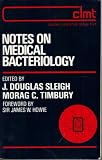 Notes on medical bacteriology