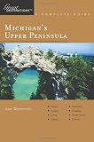Explorers Guide Michigans Upper Peninsula: A Great Destination (Explorers Great Destinations)
