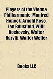 Players of the Vienna Philharmonic: Manfred Honeck, Arnold Ros, Ian Bousfield, Willi Boskovsky, Walter Barylli, Walter Weller