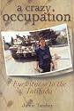 A Crazy Occupation: Eyewitness to the Intifada