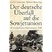 Der deutsche �berfall auf die Sowjetunion: "Unternehmen Barbarossa" 1941