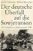 Produkt-Bild: Der deutsche &Uuml;berfall auf die Sowjetunion: "Unternehmen Barbarossa" 1941