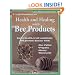 Health and Healing With Bee Products (Natural Health Guide) (Alive Natural Health Guides)