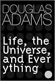 Life, the Universe and Everything