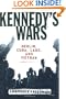 Kennedy's Wars: Berlin, Cuba, Laos, and Vietnam