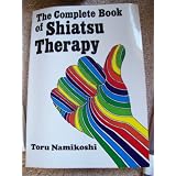 The Complete Book of Shiatsu Therapy