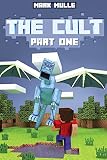 The Cult: Part 1: (An Unofficial Minecraft Book for Kids Age 9-12)