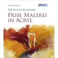 Die Kunst-Akademie. Freie Malerei in Acryl