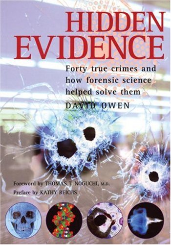 Hidden Evidence: Forty true crimes and how forensic science helped solve them by Firefly Books