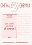 Cheval Chevaux, N� 3, Octobre 2008-m : Pour l'amour du cheval of course !