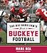 The Die-Hard Fan's Guide to Buckeye Football (The Die-hard Fan's Guide to College Football)