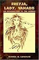 Freyja, Lady, Vanadis: An Introduction to the Goddess