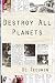 Destroy All Planets