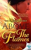 Above The Flames (The Flames Trilogy Book 1)