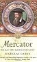Mercator: The Man Who Mapped the Planet