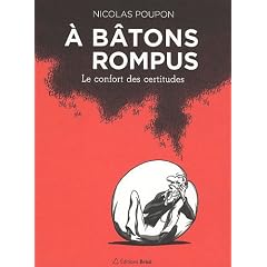 A b�tons rompus : Le confort des certitudes