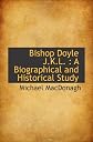 Bishop Doyle "J.K.L.": A biographical and historical study (The new Irish library)