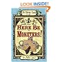Here Be Monsters! (The Ratbridge Chronicles)