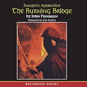 The Burning Bridge: Ranger's Apprentice, Book 2 | [John Flanagan]