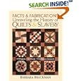 Facts and Fabrications: Unraveling the History of Quilts and Slavery: 8 Projects, 20 Blocks, First-Person Accounts by  Barbara Brackman