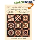 Click here to buy Facts and Fabrications: Unraveling the History of Quilts and Slavery: 8 Projects, 20 Blocks, First-Person Accounts by  Barbara Brackman.