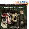 Catherine de' Medici "The Black Queen" (The Thinking Girl's Treasury of Dastardly Dames)