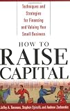 Buy : How to Raise Capital : Techniques and Strategies for Financing and Valuing your Small Business