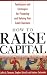 How to Raise Capital : Techniques and Strategies for Financing and Valuing your Small Business