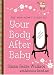 New Mom's Guide to Your Body after Baby, The (The New Mom's Guides)