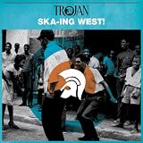 Trojan Ska-Ska-Ing West!
