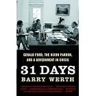 Click here to buy 31 Days: Gerald Ford, the Nixon Pardon and A Government in Crisis by Barry Werth.