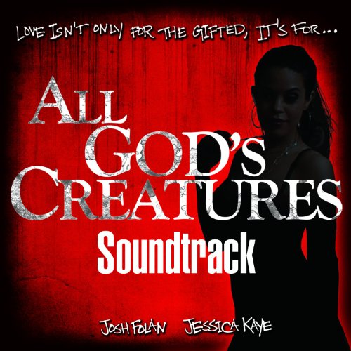 All Gods Creatures Soundtrack