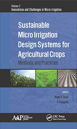 Sustainable Micro Irrigation Design Systems for Agricultural Crops: Methods and Practices (Innovations and Challenges in Micro Irrigation)