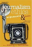 Journalism ethics : arguments & cases