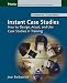 Instant Case Studies: How to D...