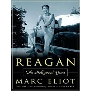 Reagan: The Hollywood Years by Marc Eliot